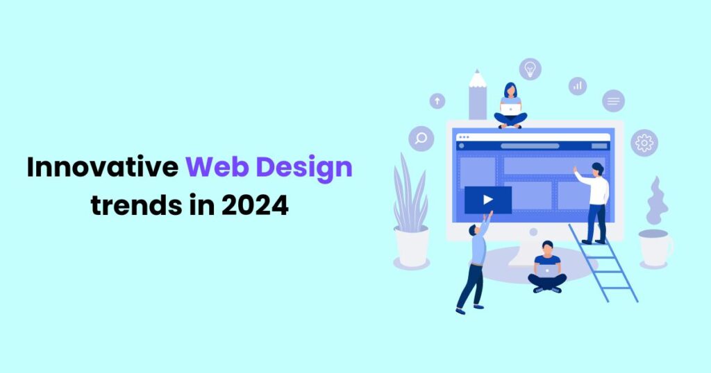 Innovative web design trends in 2024