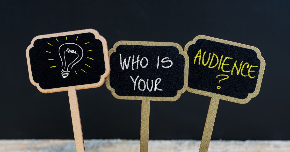 Three signs with the words Who is your audience?