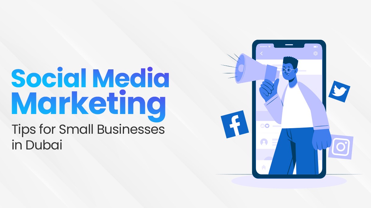 Social Media Marketing Tips For Small Businesses In Dubai