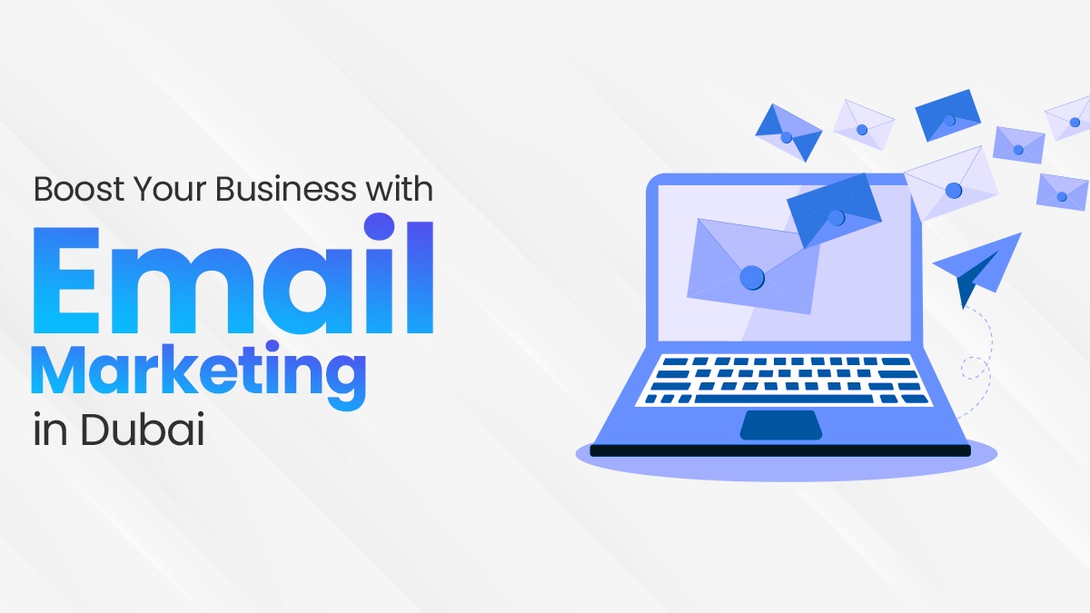 Boost Your Business With Email Marketing In Dubai