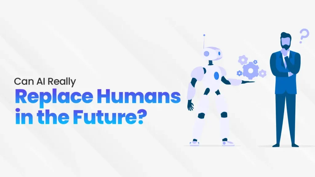 Can AI Really Replace Humans in the Future?